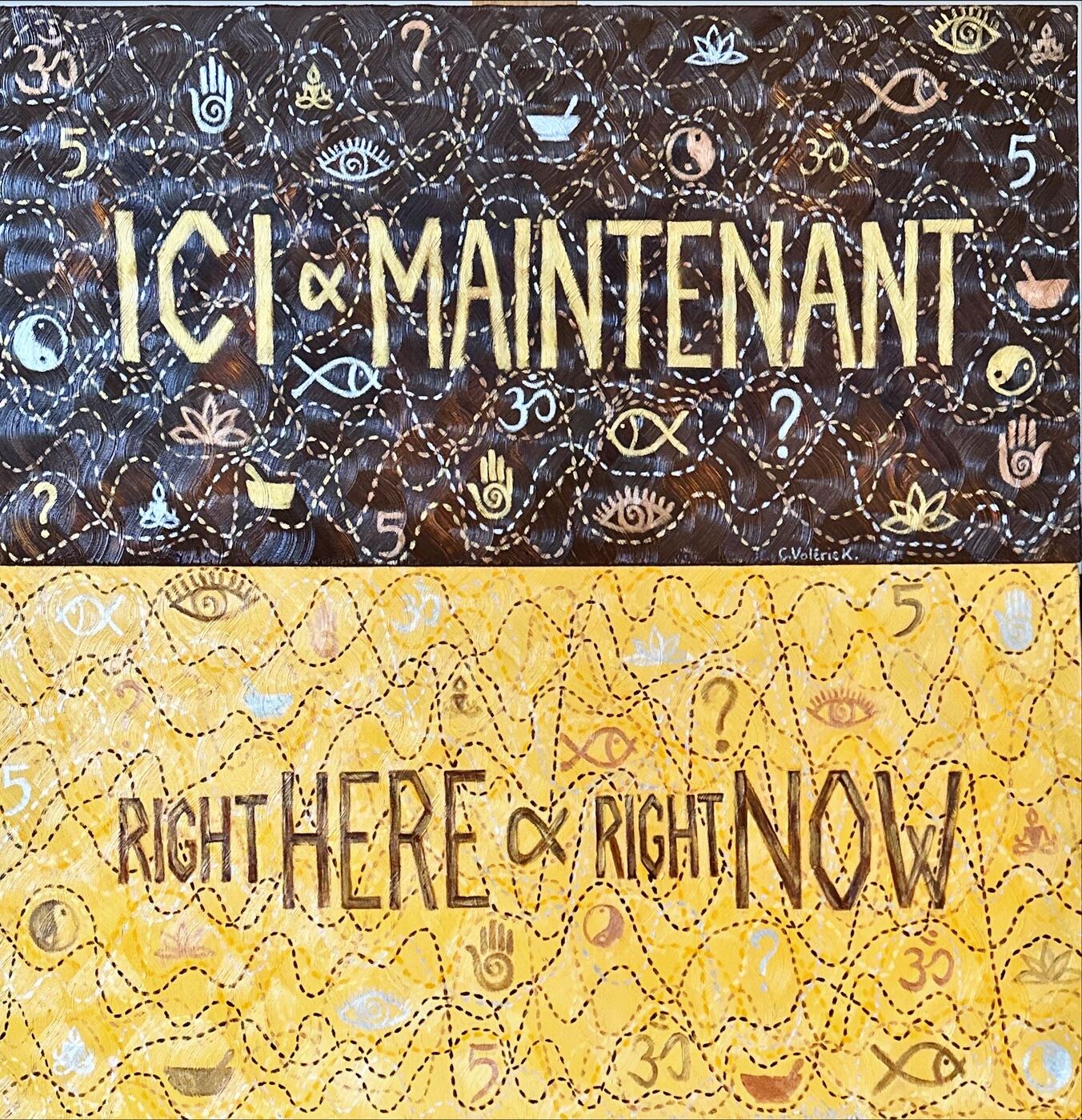 Ici et Maintenant Right Here Right Now